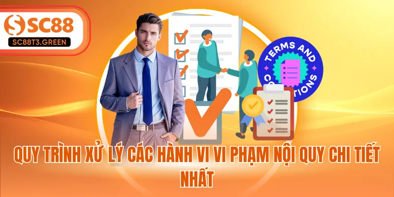 Quy trình xử lý các hành vi vi phạm nội quy chi tiết nhất